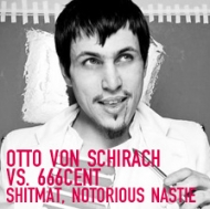 Otto von Schirach vs 666Cent + Notorious Nastie Shitmat