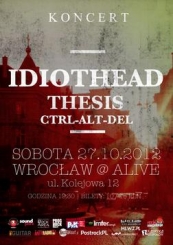 IdiotHead + Thesis + Ctrl-Alt-Del @ Alive 